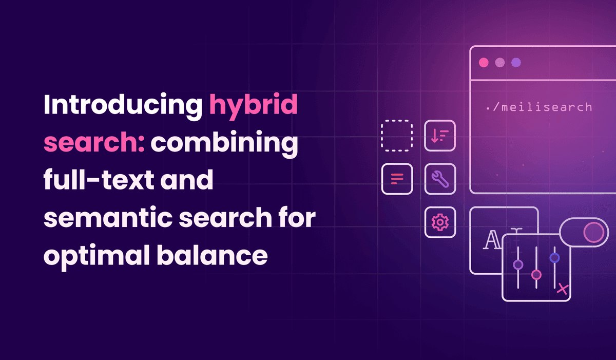 Introducing hybrid search: combining full-text and semantic search for optimal balance