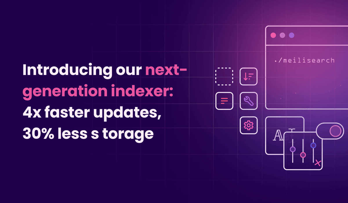 Introducing Meilisearch's next-generation indexer: 4x faster updates, 30% less storage