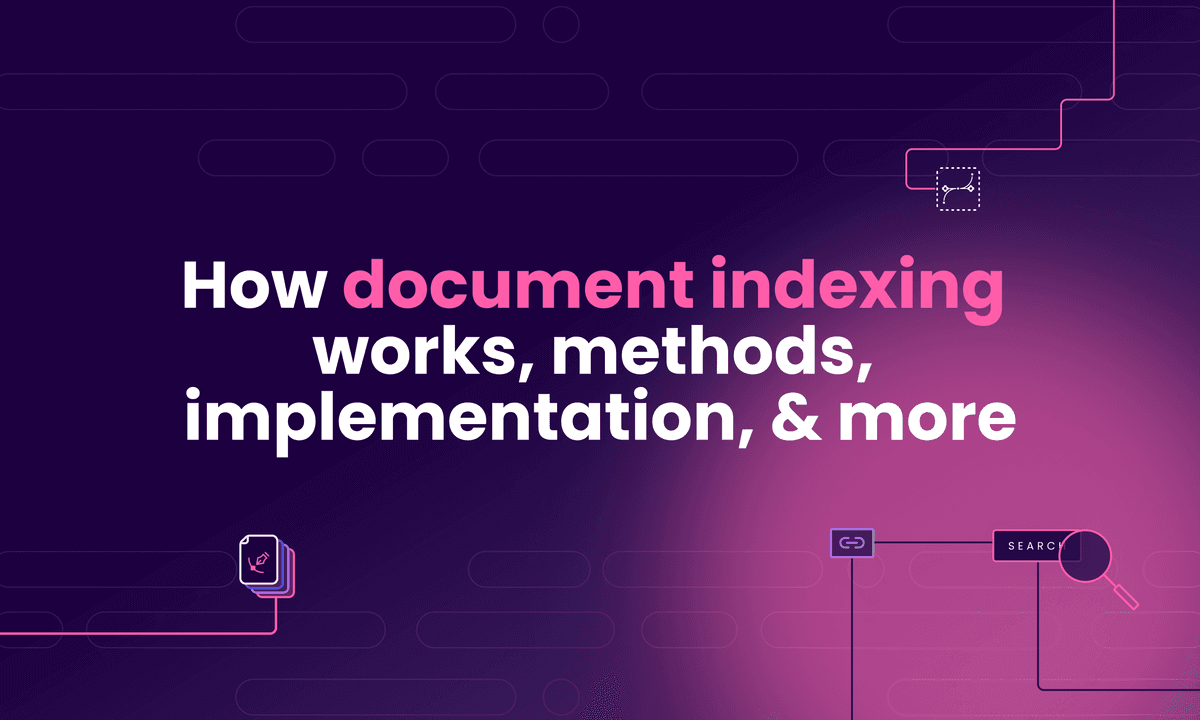 How document indexing works, methods, implementation, & more