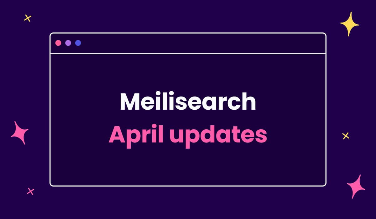 Meilisearch April updates