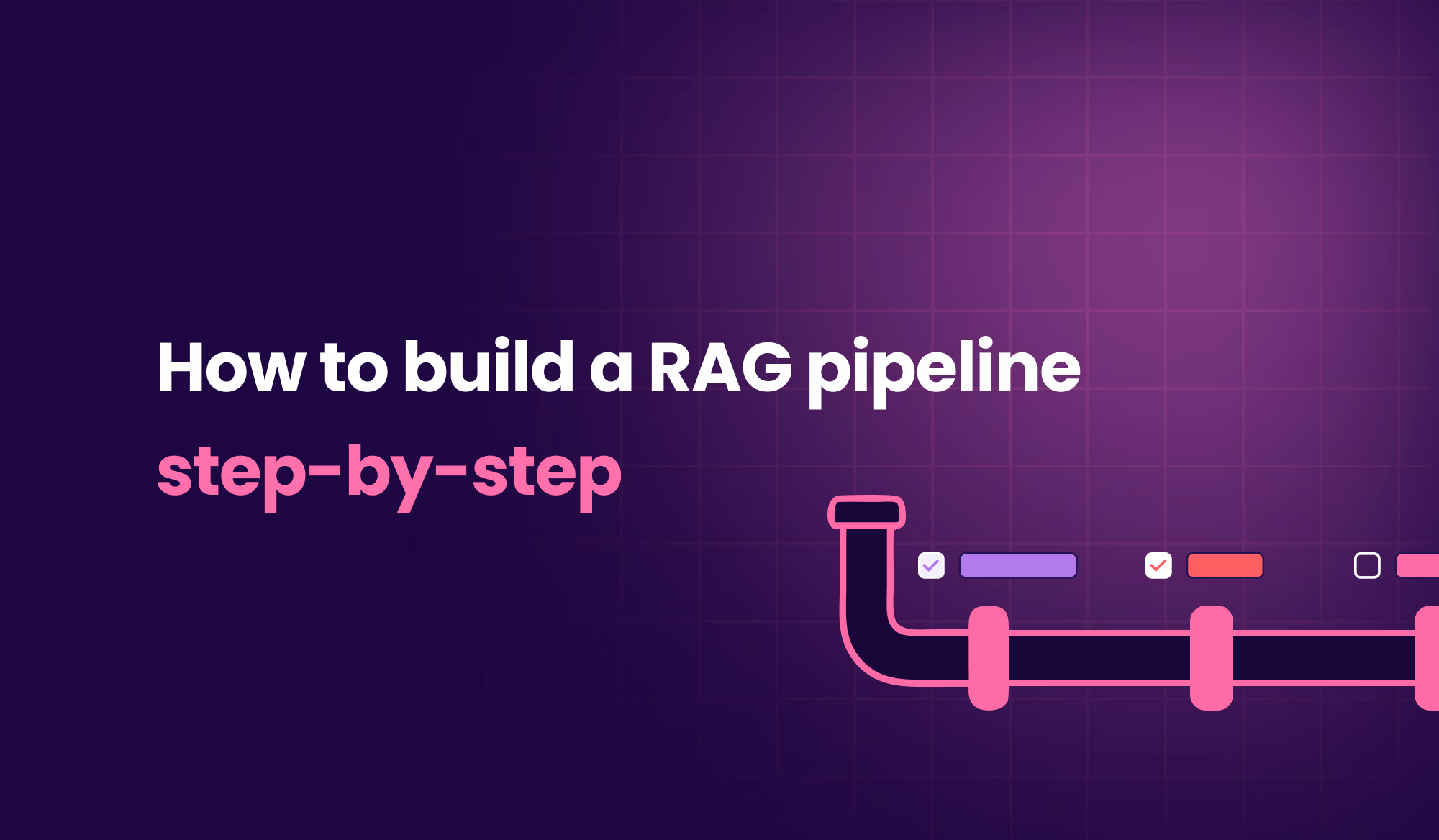 How to build a RAG pipeline: А step-by-step guide
